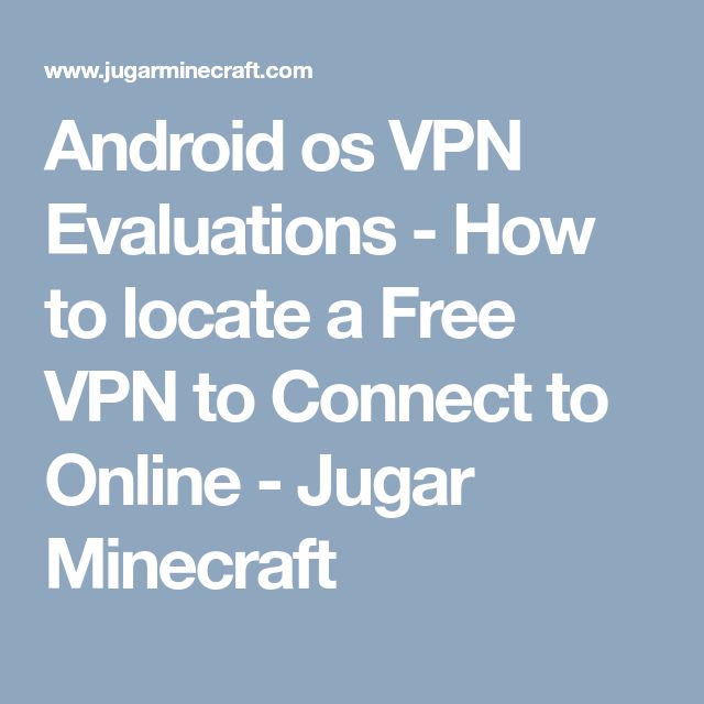 Android os VPN Evaluations