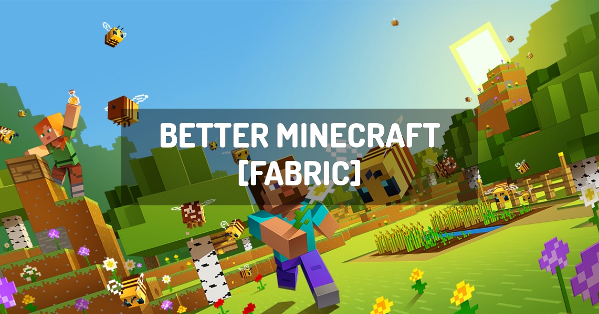 Better Minecraft [FABRIC]
