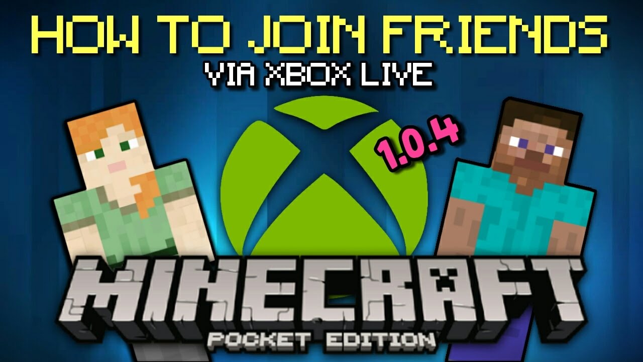 How to join friends via Xbox Live Minecraft Pocket Edition ...