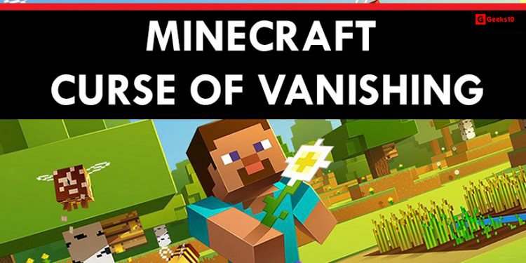 Minecraft Curse of Vanishing 2021 â How To Get &  Remove