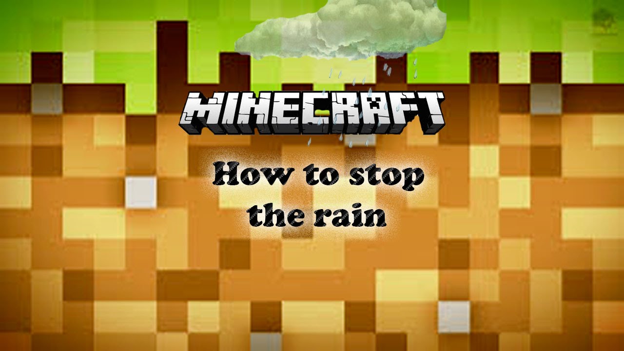 Minecraft Tutorial: How to Stop The Rain