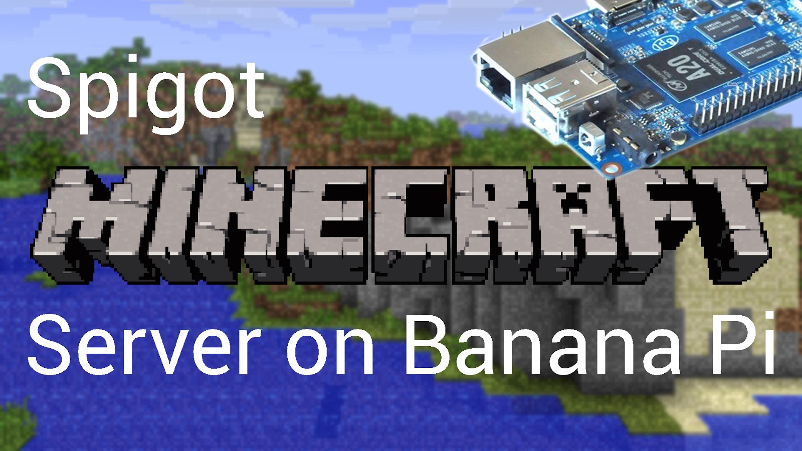 Spigot Minecraft Server on Banana Pi M1/M1+ Dual
