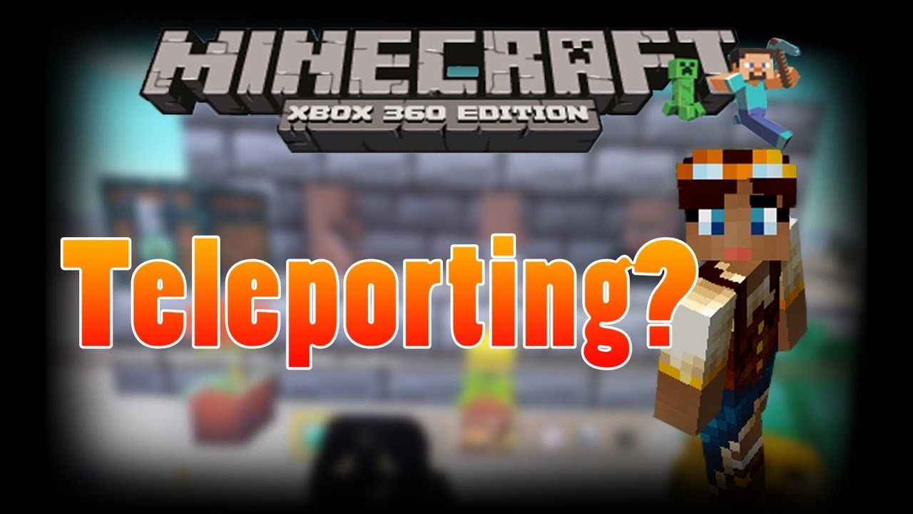 Teleporting? On Minecraft Xbox 360 Edition