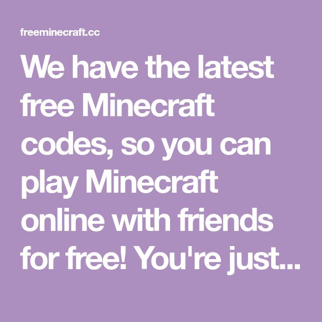 We have the latest free Minecraft codes, so you can play Minecraft ...